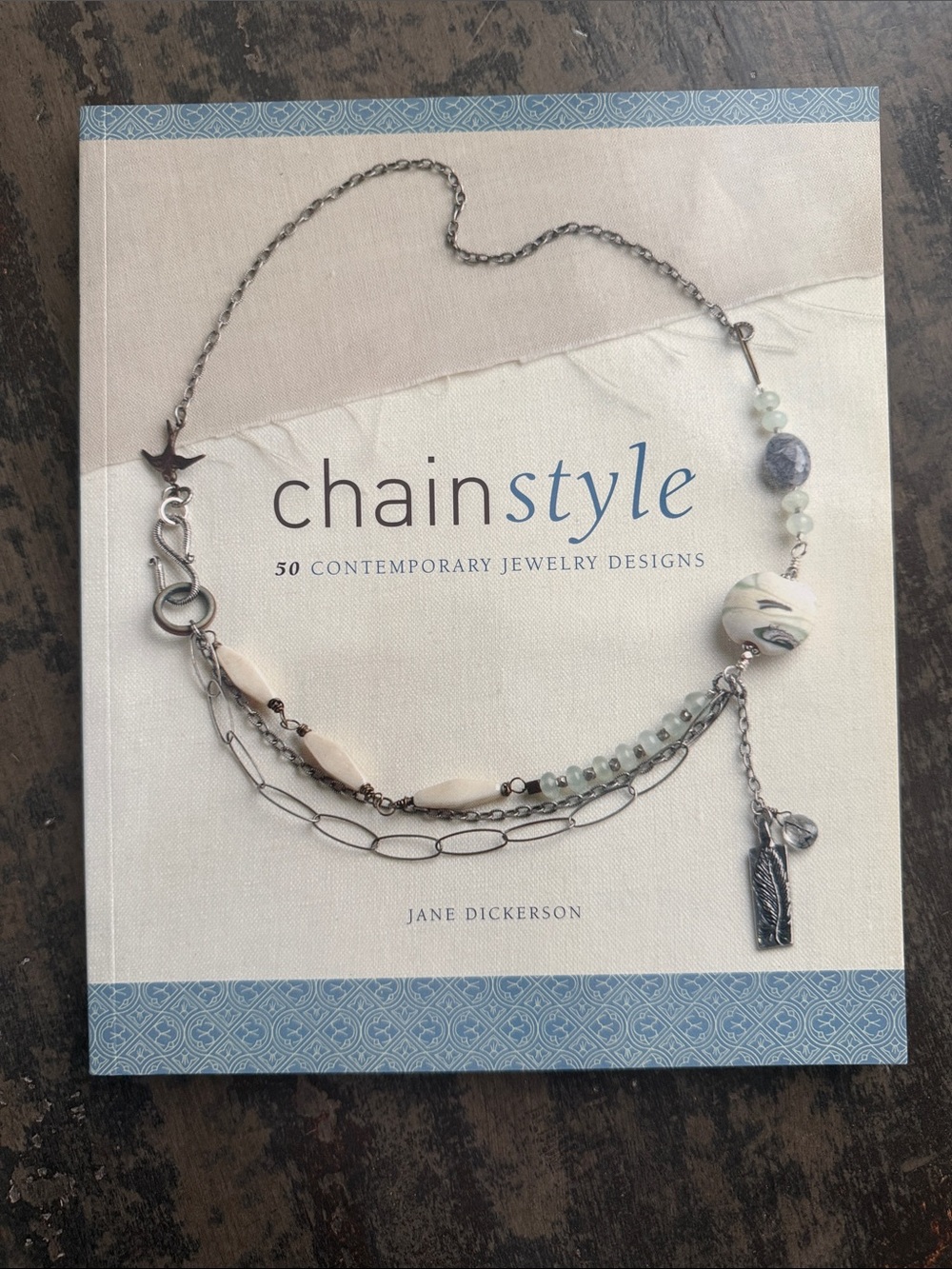 Chain Style:  50 Contemporary Jewelry Designs by Jane Dickerson How to Jewelry